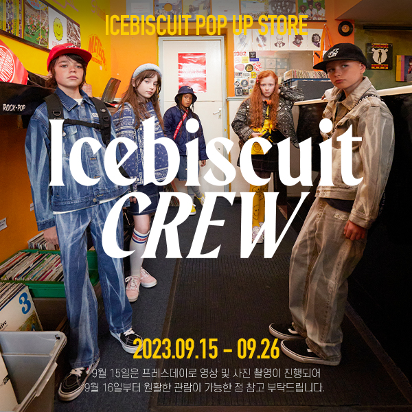 아이스비스킷 - ICEBISCUIT POP UP STORE: ICEBISCUIT CREW